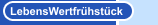 LebensWertfrühstück